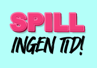 Spill ingen tid